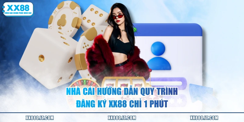 Nhà cái hướng dẫn quy trình đăng ký XX88 chỉ 1 phút